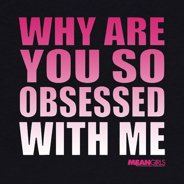 Mean Girls Why Are You So Obsessed With Me Pink Gradient by totemgunpowder